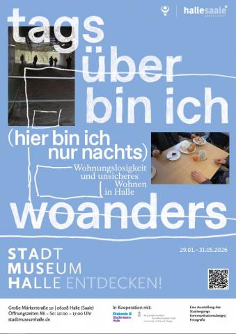 Plakat Sonderausstellung "tagsüber bin ich woanders" zu unsicherem Wohnen in Hall (Saale) im Stadtmuseum Halle bis zum 31.05.2026